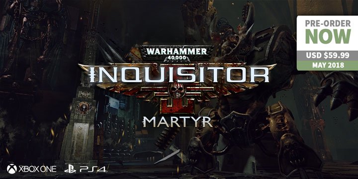 play-asia.com, Warhammer 40,000: Inquisitor - Martyr, Warhammer 40,000: Inquisitor - Martyr PlayStation 4, Warhammer 40,000: Inquisitor - Martyr Xbox One, Warhammer 40,000: Inquisitor - Martyr US, Warhammer 40,000: Inquisitor - Martyr release date, Warhammer 40,000: Inquisitor - Martyr price, Warhammer 40,000: Inquisitor - Martyr gameplay, Warhammer 40,000: Inquisitor - Martyr features