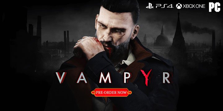 Play-Asia.com, Vampyr, Vampyr US, Vampyr Europe, Vampyr PlayStation 4, Vampyr Xbox One, Vampyr PC, Vampyr gameplay, Vampyr features, Vampyr release date, Vampyr price, Vampyr trailer