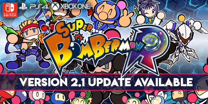 Super Bomberman R, XONE, PS4, Switch, Japan, US, Europe, Asia, Australia, update, Version 2.1, gameplay, features, trailer, screenshots