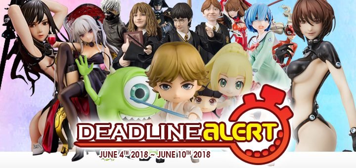 DEADLINE ALERT! All The Figure & Toy Pre-Orders Closing June 4th – June 10th!