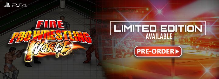 Fire Pro Wrestling World, Europe, PS4, gameplay, features, release date, price, trailer, screenshots, update