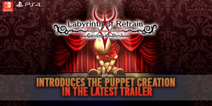 Labyrinth of Refrain: Coven of Dusk, PS4, Switch, US, Europe, Australia, gameplay, features, release date, price, trailer, screenshots, Puppet Creation trailer, update