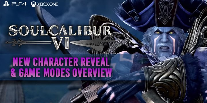 SoulCalibur VI, Cervantes, Modes overview, US, North America, Europe, Australia, Japan, release date, gameplay, features, price, update