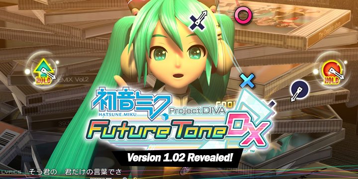 Hatsune Miku: Project DIVA Future Tone DX, Version 1.07, Update, Sega, PlayStation 4, release date, gameplay, features, price, Japan, Extra Extreme difficulty
