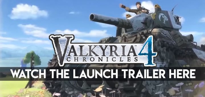Valkyria Chronicles 4, PS4, XONE, Switch, US, Europe, Australia, Asia, gameplay, features, release date, price, trailer, screenshot, launch trailer