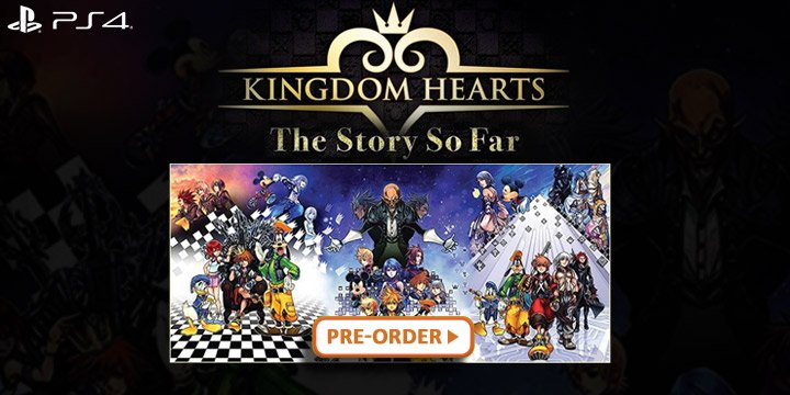 Kingdom Hearts III, Square Enix, PS4, XONE, US, Europe, Australia, Japan, update, Square Enix, Kingdom Hearts: The Story So Far