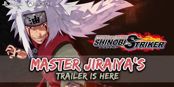 Naruto to Bourto: Shinobi Striker, PS4, XONE, US, Europe, Australia, Japan, Asia, gameplay, features, trailer, screenshots, DLC, Jiraiya, Bandai Namco