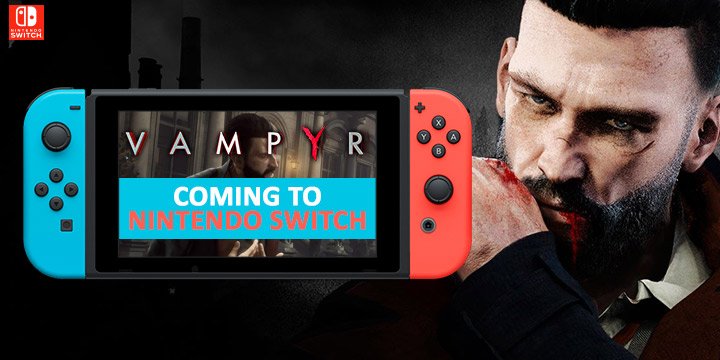 Vampyr, Fous Home Interactive, US, Nintendo Switch, Switch, gameplay, features, release date, price, trailer, screenshots