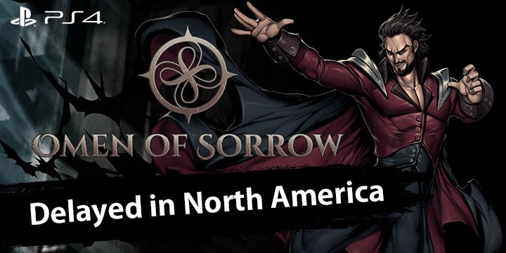 Omen of Sorrow, PlayStation 4, US, North America, Europe, release date, price, gameplay, features, trailer, delayed, update