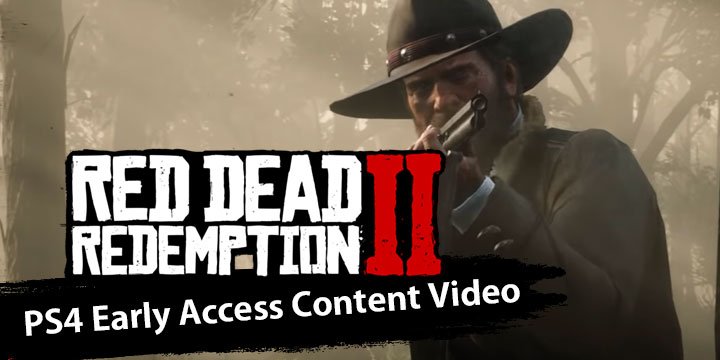 Red Dead Redemption, Red Dead Redemption 2, PS4, XONE, US, Europe, Japan, Australia, Asia, gameplay, features, release date, price, trailer, screenshots, Rockstar Games, Red Dead Redemption II, updates, PS4 Early Content Trailer 