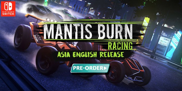 Mantis Burn Racing, Nintendo Switch, Asia, Japan, release date, features, price, gameplay, game, Voofoo, Flyhigh Works, trailer