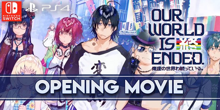 Our World is Ended, PS4, PlayStation 4, Nintendo Switch, Switch, release date, price, game, gameplay, features, trailer, update, news, pre-order, West, Japan, Europe, PQube, North America, opening movie
