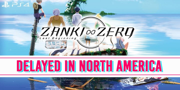 Zanki Zero, Zanki Zero: Last Beginning, PlayStation 4, US, PS4, North America, release date, west, gameplay, features, price, game, western release, update, pre-order, delayed, news