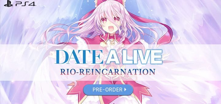 Date A Live: Rio Reincarnation, PlayStation 4, North America, US, West, Idea Factory, pre-order, release date, price, gameplay, features