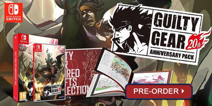 Guilty Gear, Guilty Gear [20th Anniversary Edition], Guilty Gear 20th Anniversary Edition, Guilty Gear XX Accent Core Plus R, Switch, Nintendo Switch, Europe, PQube, Guilty Gear 20th Anniversary Edition