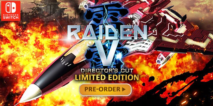 Raiden V: Director's Cut, Raiden V: Director's Cut [Limited Edition], Nintendo Switch, Switch, US, North America, gameplay, features, price, UFO Interactive, release date, pre-order