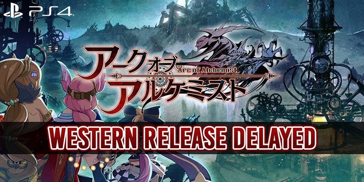 Arc of Alchemist, PlayStation 4, West, North America, US, Europe, release date, delayed, gameplay, features, price, news, update