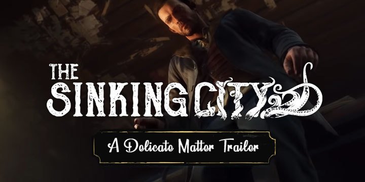 The Sinking City, PS4, XONE, PlayStation 4, Xbox One, US, Europe, Asia, gameplay, features, release date, price, trailer, update, A Delicate Matter trailer