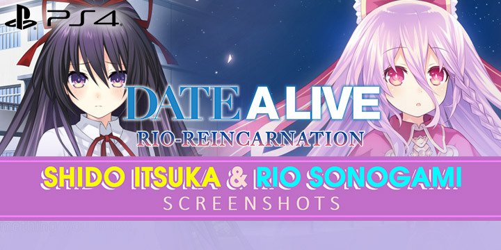 Date A Live: Rio Reincarnation, PlayStation 4, North America, Europe, US, West, Idea Factory, pre-order, release date, update, Shido Itsuka, Rio Sonogami