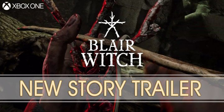 Blair Witch, XONE, Xbox One, North America, US, EU, Europe, release date, gameplay, features, price, pre-order, bloober team, lionsgate games, new story trailer