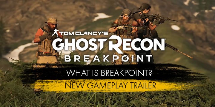 Tom Clancy's Ghost Recon: Breakpoint, ps4, playstation,xone, xbox one, Japan, Au, australia, Asia, release date, gameplay, features, price, pre-order,nintendo, new gameplay trailer, ubisoft, what is breakpoint trailer