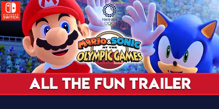 Mario & Sonic at the Olympic Games: Tokyo 2020, Tokyo Olympics 2020, Nintendo Switch, Switch, US, Europe, Japan, Asia, Pre-order, Sega, update, All The Fun, trailer