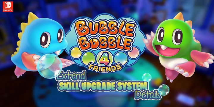  Bubble Bobble 4 Friends, 泡泡龍 4 伙伴, Nintendo Switch, Switch, Asia, English, English Subtitles, Europe, Special Edition, update, EXTEND, details