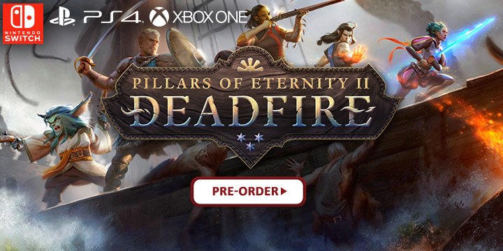 Pillars of Eternity II: Deadfire, xone, xbox one,switch, nintendo switch, ps4, playstation 4,us, north america, europe, release date, gameplay, features, price, pre-order now, physical release, obsidian entertainment, versus evil