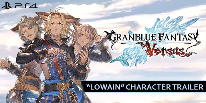granblue fantasy versus, japan,asia, arc system works, cygames, xseed games, release date, gameplay, features, price,pre-order now, ps4, playstation 4, lowain character trailer