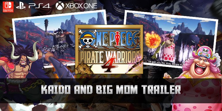 one piece pirate warriors 4, bandai namco entertainment, ,us, north america, release date, gameplay, features, price,pre-order now, ps4, playstation 4,switch, nintendo switch, europe, japan, asia, kaido, big mom, character trailer