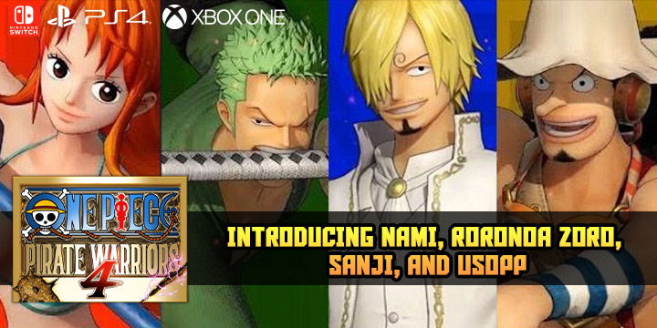 One piece pirate warriors 4,bandai namco,asia, us, north america, europe, release date, gameplay, features,ps4, playstation 4, switch, nintendo switch, xbox one, xone, trailer,character trailer, nami, roronoa zoro, sanji, usopp