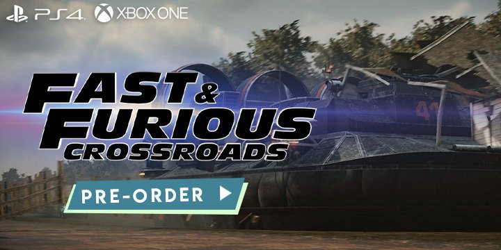  Fast & Furious Crossroads, Fast & Furious, PS4, XONE, PlayStation 4, Xbox One, Bandai Namco, US, Europe, Pre-order