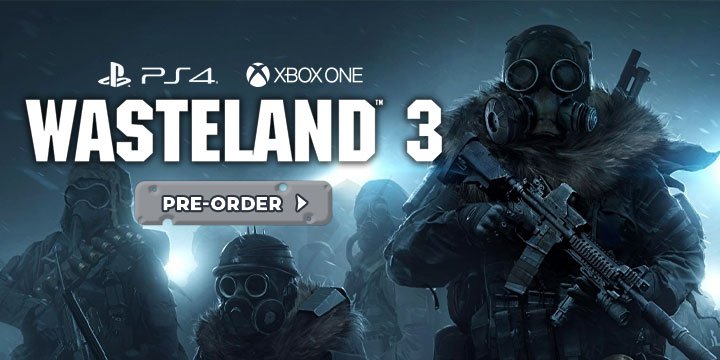 wasteland 3, inXile Entertainment, deep silver , ps4, playstation 4, us, north america, europe, release date, gameplay, features, price, pre-order now, trailer, xbox one, xone