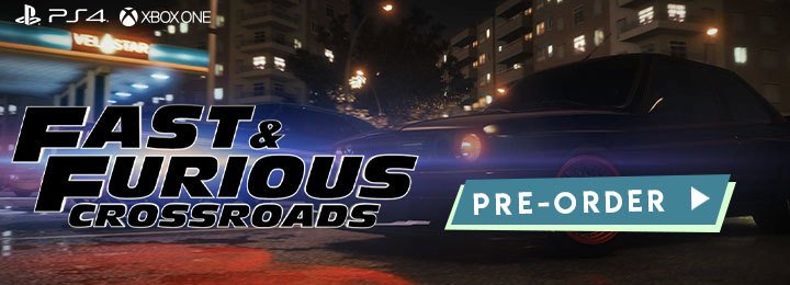  Fast & Furious Crossroads, Fast & Furious, PS4, XONE, PlayStation 4, Xbox One, Bandai Namco, US, Europe, Pre-order
