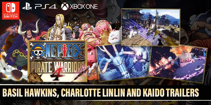 One Piece: Pirate Warriors 4, PS4, PlayStation 4, Bandai Namco Entertainment, Nintendo Switch, North America, US, XONE, Xbox One, release date, features, price, pre-order now, trailer, Europe, Japan, Asia, Character Trailers, Kaido, Charlotte Linlin, Basil Hawkins