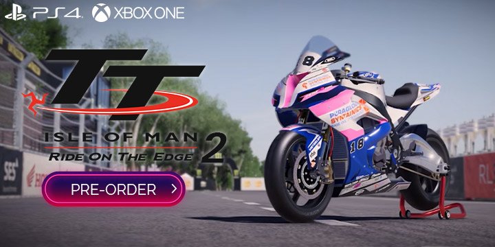 TT Isle of Man: Ride on the Edge 2, PS4, PlayStation 4, Xbox One, XONE, Europe, release date, features, price, pre-order now, trailer, TT Isle of Man: Ride on the Edge II, Bigben Interactive, Kylotonn, Motorcycle Racing Game