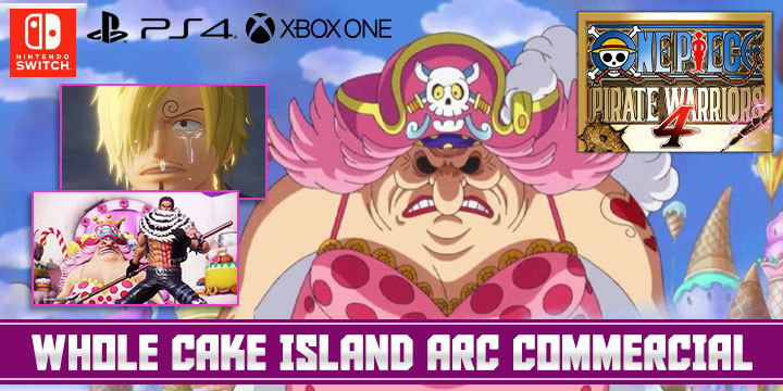 One Piece Pirate Warriors 4 Whole Cake Island Arc Commercial