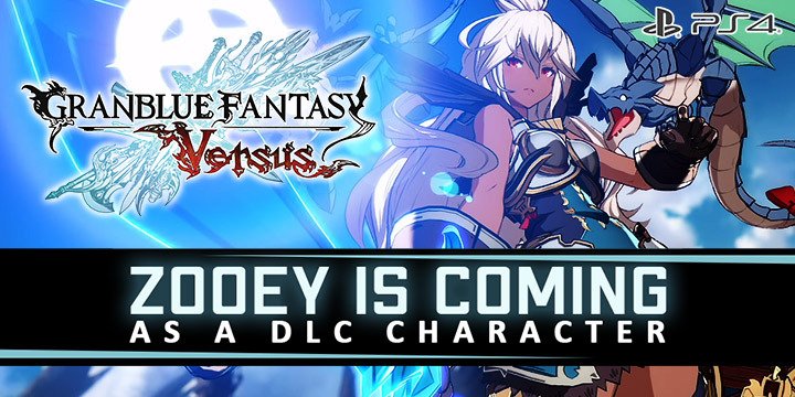 Granblue Fantasy, US, Europe, Japan, release date, trailer, screenshots, XSEED Games, Cygames, update, PlayStation 4, PS4, features, gameplay, update, Granblue Fantasy Versus, DLC, Zooey