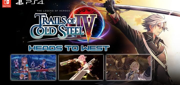 The Legend of Heroes: Trails of Cold Steel IV, The Legend of Heroes, Europe, feature, gameplay, Nintendo switch, NIS America, North America, PlayStation 4, PS4, release date, switch, US, west, Eiyuu Densetsu Sen no Kiseki IV The End of Saga