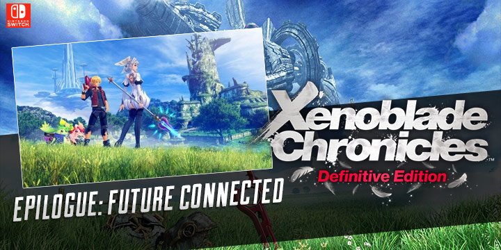 Xenoblade Chronicles, Xenoblade Chronicles: Definitive Edition, Nintendo, Nintendo Switch, Switch, US, Europe, Japan, gameplay, features, release date, price, trailer, screenshots, update, news, Epilogue Story, Future Connected, Additional Scenario, Epilogue: Future Connected