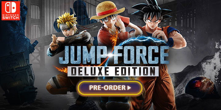 Jump Force Deluxe Edition Now Open For Pre order Here at Playasia