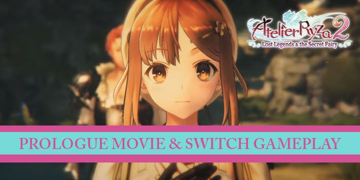 Atelier Ryza 2: Lost Legends & The Secret Fairy, Atelier, Atelier Ryza 2, PS4, Nintendo Switch, Japan, US, Asia, release date, price, pre-order, Limited Edition, Special Edition, Standard Edition, News, Update, Prologue Movie, Switch Gameplay