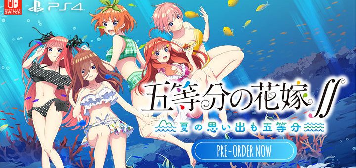 The Quintessential Quintuplets ∬: Summer Memories Also Come in Five, The Quintessential Quintuplets, Gotoubun no Hanayome: Natsu no Omoide mo Gotoubun, The Quintessential Quintuplets Summer Memories Also Come in Five, Nintendo Switch, PS4, PlayStation 4, Japan, trailer, pre-order, standard edition, limited edition, MAGES