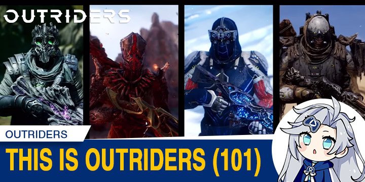 Outriders, People Can Fly, Square Enix, PS5, PS4, PlayStation4, PlayStation5, Xbox One, Xbox Series X, Europe, North America, Price, Pre-order, Trailer, Features, Screenshots, This is Outriders 101, Introduction, New Trailer, Square Enix Presents