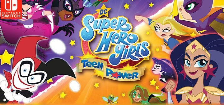 DC Super Hero Girls: Teen Power, DC, DC Comics, Nintendo Switch, Switch, Nintendo, US, Europe, Japan, gameplay, features, release date, price, trailer, screenshots