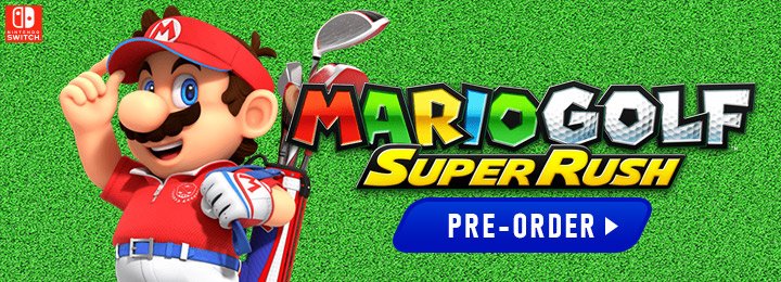 Mario Golf: Super Rush, Mario Golf Super Rush, Switch, Nintendo Switch, Europe, US, North America, Japan, release date, features, price, pre-order, screenshots, trailer, Mario Golf Series, Super Rush, Nintendo, Camelot Software Planning