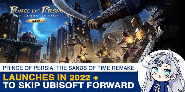 Prince of Persia: The Sands of Time Remake, Prince of Persia, PS4, XONE, XSX, US, Europe, Japan, Asia, PlayStation 4, Xbox One, Xbox Series X, Ubisoft, Prince of Persia: The Sands of Time, update, delayed, 2022, Ubisoft Forward