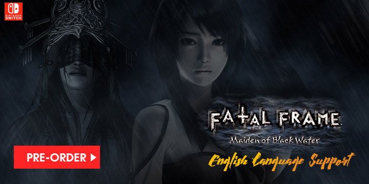 Fatal Frame: Maiden of Black Water (English) Now Available For Pre