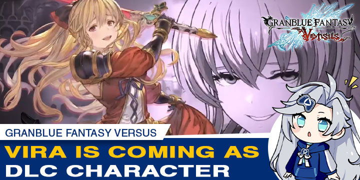 Granblue Fantasy: Versus DLC character Vira announced - Gematsu