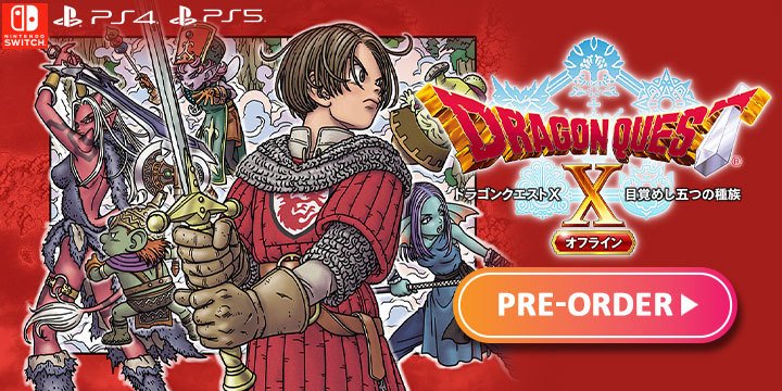 Dragon Quest X Offline, Dragon Quest, DQ, Square Enix, PS4, PS5, PlayStation 4, PlayStation 5, Nintendo Switch, Switch, release date, trailer, screenshots, pre-order now, Japan, Asia